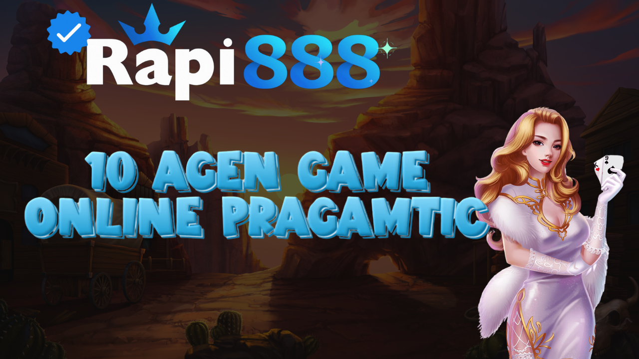 10 Agen Game Online Pragamtic