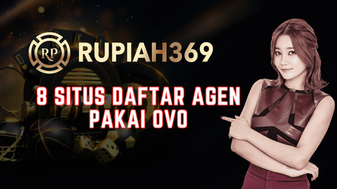 8 Situs Daftar Agen Pakai OVO