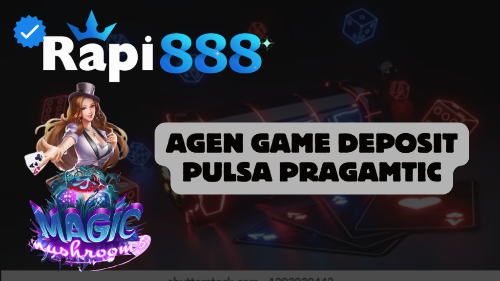 Agen Game Deposit Pulsa Pragamtic