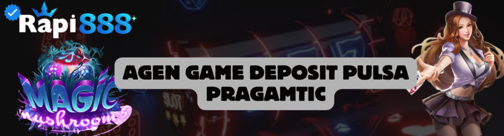 Agen Game Deposit Pulsa