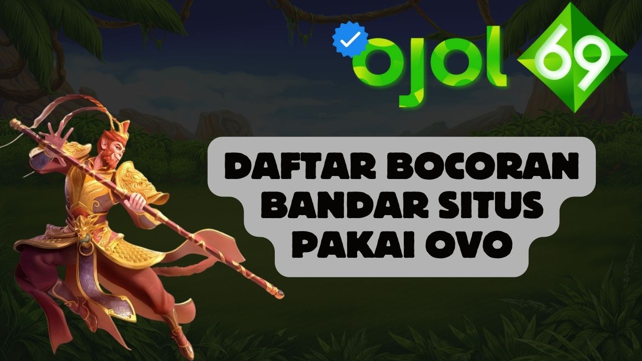 Daftar Bocoran Bandar Situs Pakai OVO