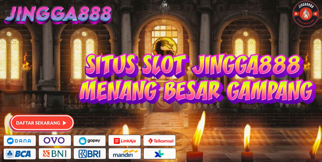 SITUS SLOT JINGGA888 MENANG BESAR GAMPANG