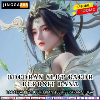 BOCORAN SLOT GACOR DEPOSIT DANA
