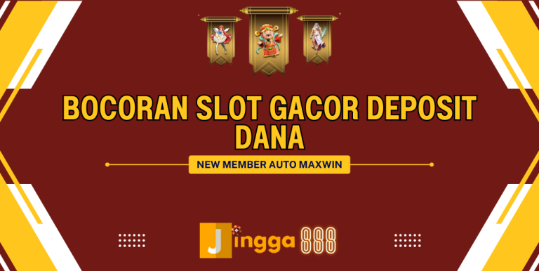 BOCORAN SLOT GACOR DEPOSIT DANA